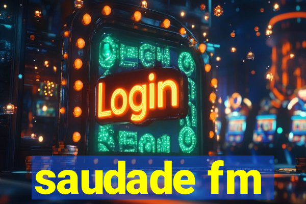 saudade fm